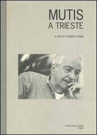 Mutis a Trieste - Álvaro Mutis - Libro FrancoPuzzoEditore 2001, Castalia | Libraccio.it
