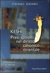 Keshi. Preti sposati nel diritto canonico orientale - Stefano Sodaro - Libro FrancoPuzzoEditore 2000, Saggi messaggi passaggi | Libraccio.it