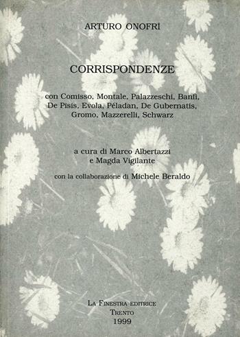 Ciclo lirico della terrestrità del sole (rist. anast.). Vol. 4: Corrispondenze. - Arturo Onofri - Libro La Finestra Editrice 1999, Archivio del '900 | Libraccio.it
