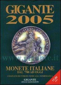 Gigante 2005. Monete italiane dal '700 ad oggi - Fabio Gigante - Libro Gigante 2004 | Libraccio.it