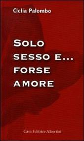 Solo sesso e... forse amore