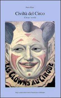 Civiltà del circo. Ediz. italiana e inglese - Piero Piani - Libro Libreria Piani 2007 | Libraccio.it