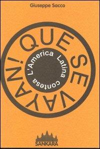 Que se vayan! L'America latina contesa - Giuseppe Sacco - Libro Sankara 2002 | Libraccio.it