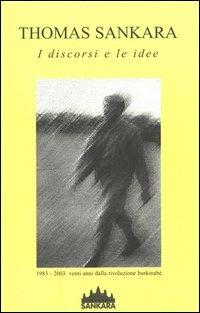 I discorsi e le idee - Thomas Sankara - Libro Sankara 2006 | Libraccio.it