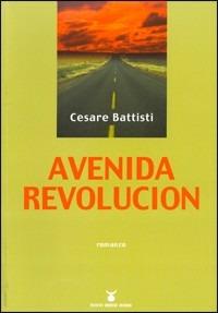 Avenida Revolucion - Cesare Battisti - Libro Nuovi Mondi 2003 | Libraccio.it