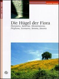 Die Hügel der Fiora. Manciano, Saturnia, Montemerano, Pitigliano, Scansano, Sorano, Sovana - Laura Nacci, Roberto Checchi - Libro Aska Edizioni 2004, Itinere | Libraccio.it