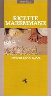 Toskanische Rezepte. Die regionalen DOCG & DOC-Weine