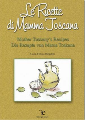 Le ricette di mamma Toscana - Gloria Pampaloni - Libro Federighi 2004 | Libraccio.it