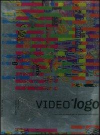 Videologo. Vent'anni di marchi per la televisione commerciale. Ediz. italiana e inglese. Con DVD - Mirko Pajé, Carlo Branzaglia - Libro RTI-Reti Televisive It. 2004, Link | Libraccio.it