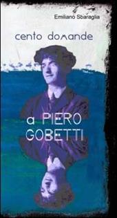 Cento domande a Piero Gobetti. Un'intervista immaginata