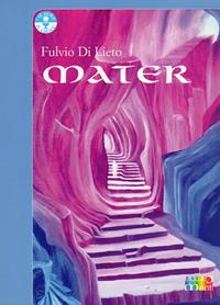 Mater - Fulvio Di Lieto - Libro Cambiamenti 2008, Il sole e il calice | Libraccio.it