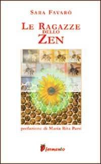Le ragazze dello zen - Sara Favarò - Libro Fermento 2003, L' altra metà del cielo | Libraccio.it