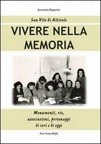 Vivere nella memoria. Monumenti, vie, associazioni, personaggi di ieri e di oggi - Giovannina Pasqualotto - Libro Aurelia 2010 | Libraccio.it