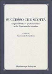 Successo che scotta. Imprenditrici e professioniste nella Toscana che cambia