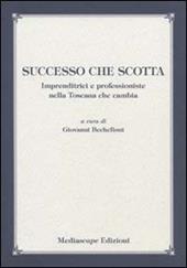 Successo che scotta. Imprenditrici e professioniste nella Toscana che cambia