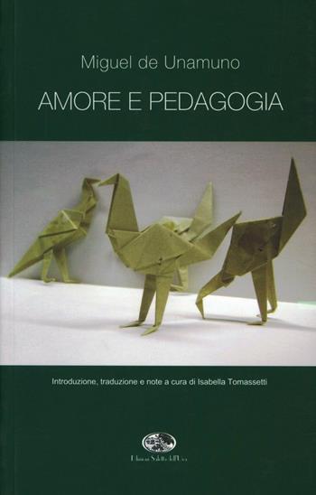 Amore e pedagogia - Miguel de Unamuno - Libro Saletta dell'Uva 2005 | Libraccio.it