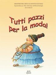 Tutti pazzi per la moda!  - Libro Ante Quem 2003 | Libraccio.it