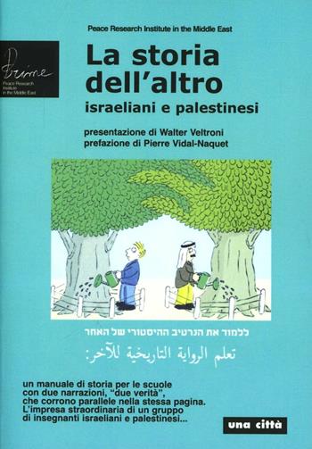 La storia dell'altro. Israeliani e palestinesi  - Libro Una Città 2003 | Libraccio.it