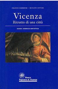 Vicenza. Ritratto di una città. Guida storico-artistica - Franco Barbieri, Renato Cevese - Libro Angelo Colla Editore 2005 | Libraccio.it
