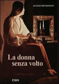 La donna senza volto - Massimo Prevideprato - Libro LaboS 2006 | Libraccio.it