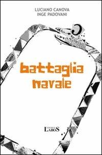 Battaglia navale - Luciano Canova - Libro LaboS 2008 | Libraccio.it