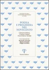 Poesia e preghiera nel '900. Clemente Rebora, Cristina Campo, David Maria Turoldo