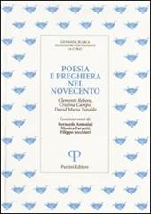 Poesia e preghiera nel '900. Clemente Rebora, Cristina Campo, David Maria Turoldo