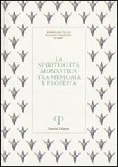 La spiritualità monastica tra memoria e profezia