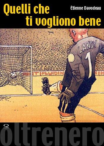 Quelli che ti vogliono bene - Étienne Davodeau - Libro Q Press 2006, Oltrenero | Libraccio.it