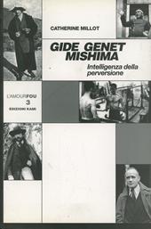 Gide Genet Mishima. Intelligenza della perversione