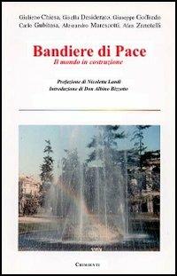 Bandiere di pace. Il mondo in costruzione  - Libro Chimienti Editore 2003, Societas | Libraccio.it