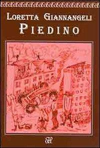 Piedino - Loretta Giannangeli - Libro Agemina Edizioni 2007, Biblioteca dei ragazzi | Libraccio.it