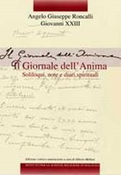 Edizione nazionale dei diari di Angelo Giuseppe Roncalli - Giovanni XXIII. Vol. 1: Il giornale dell'anima. Soliloqui, note e diari spirituali.