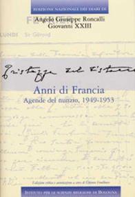 Edizione Nazionale dei Diari di Angelo Giuseppe Roncalli - Giovanni XXIII. Anni di Francia. Vol. 5/2: Anni di Francia. Agende del Nunzio. 1949-1953 - Giovanni XXIII - Libro Ist. Scienze Religiose 2007 | Libraccio.it