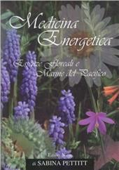 Medicina energetica. Essenze floreali e marine del Pacifico. Ediz. italiana e inglese