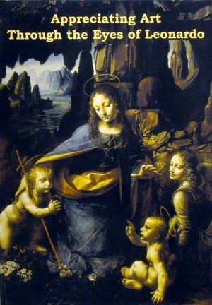 Appreciating art through the eyes of Leonardo. Ediz. italiana e inglese - Gottfried Matthaes - Libro Museo d'Arte e Scienza 2004 | Libraccio.it