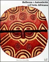 Bellezza e autenticità nell'arte africana - Matthaes Gottfried - Libro Museo d'Arte e Scienza 2008 | Libraccio.it