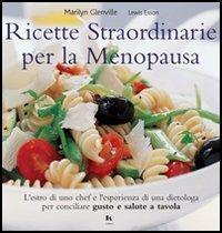 Ricette straordinarie per la menopausa - Marilyn Glenville, Lewis Esson - Libro Kenness Publishing 2008, Alimentazione e salute | Libraccio.it