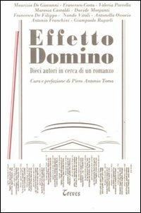 Effetto domino. Dieci autori in cerca di un romanzo  - Libro Treves 2009, Fuori collana | Libraccio.it