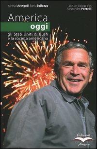 America oggi. Gli Stati Uniti di Bush e la società americana - Alessio Aringoli, Boris Sollazzo - Libro Edizioni Alegre 2004, Sulla frontiera | Libraccio.it