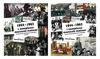 1944-1963: i complessi musicali italiani. La loro storia attraverso le immagini. Ediz. italiana e inglese - Maurizio Maiotti - Libro Maiotti Maurizio 2010 | Libraccio.it