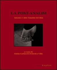 La post-analisi. Intorno e oltre l'analisi del film  - Libro Kaplan 2005, I quaderni del lavoro sul film | Libraccio.it