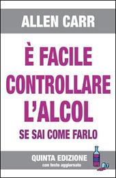 È facile controllare l'alcool se sai come farlo