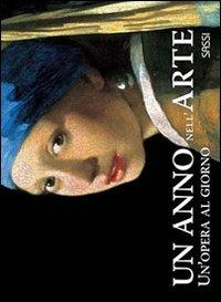 Un anno nell'arte. Un'opera al giorno. Ediz. illustrata  - Libro Sassi 2008 | Libraccio.it