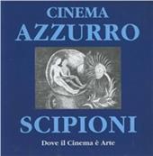 Cinema Azzurro Scipioni. Dove il cinema è arte