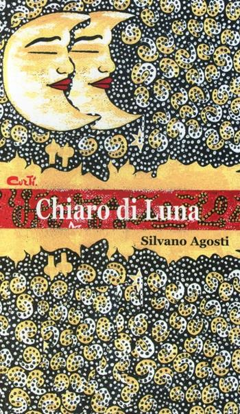 Chiaro di luna - Silvano Agosti - Libro L'Immagine Edizioni 1999 | Libraccio.it