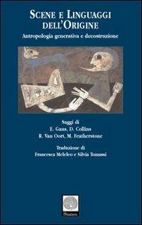 Scene e linguaggi dell'origine. Antropologia generativa e decostruzione  - Libro Stamen 2006, Scienze umane | Libraccio.it