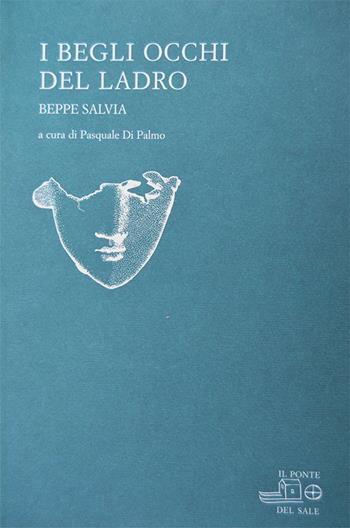 I begli occhi del ladro - Beppe Salvia - Libro Il Ponte del Sale 2007, La Porta delle Lingue | Libraccio.it