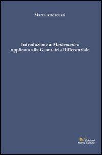 Introduzione a Mathematica applicato alla geometria differenziale - Marta Andreuzzi - Libro Nuova Cultura 2008 | Libraccio.it