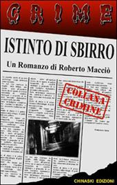 Istinto di sbirro - Roberto Macciò - Libro Chinaski Edizioni 2004 | Libraccio.it